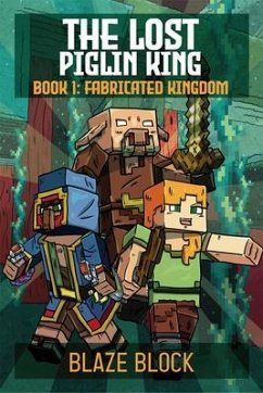 The Lost Piglin King Book 1 (eBook, ePUB) - Block, Blaze