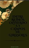 Entre Reinos Olvidados y Campos de Girasoles (eBook, ePUB)