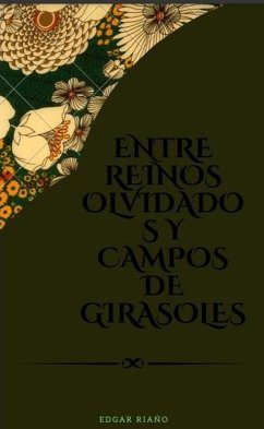 Cover Entre Reinos Olvidados y Campos de Girasoles (eBook, ePUB)