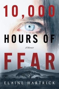 10,000 Hours of Fear (eBook, ePUB) - Hartrick, Elaine