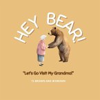Hey Bear! Let's Go Visit My Grandma! (eBook, ePUB)