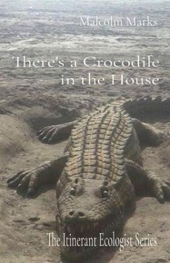 There's a Crocodile in the House (eBook, ePUB) - Marks, Malcolm K