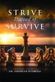 Strive Instead of Survive (eBook, ePUB) Strive Instead of Survive (eBook, ePUB)