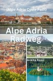 Alpe Adria Radweg (Alpe Adria Cycle Path) (eBook, ePUB)