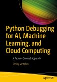 Python Debugging for AI, Machine Learning, and Cloud Computing (eBook, PDF)
