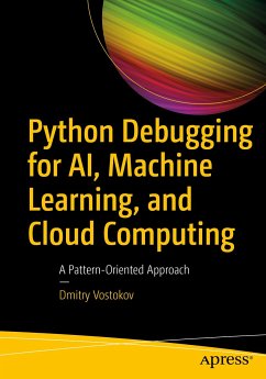 Python Debugging for AI, Machine Learning, and Cloud Computing (eBook, PDF) - Vostokov, Dmitry