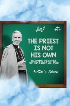 The Priest Is Not His Own. (eBook, ePUB) - Sheen, Fulton J.; Smith, Allan