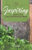 Inspiring Gluten-Free Low Carb Meals & More (eBook, ePUB) Inspiring Gluten-Free Low Carb Meals & More (eBook, ePUB)