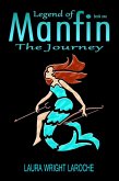 Legend of Manfin, The Journey, Book 1 (eBook, ePUB) Legend of Manfin, The Journey, Book 1 (eBook, ePUB)