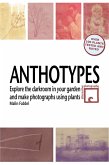 Anthotypes: Explore the Darkroom In Your Garden and Make Photographs Using Plants (eBook, ePUB)