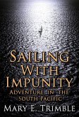 Sailing with Impunity: Adventure in the South Pacific (eBook, ePUB)