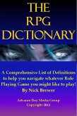 Role Playing Games Dictionary - An Easy to Understand Guide - It's Not What You Play, It's How You Play (eBook, ePUB)