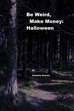 Be Weird, Make Money: Halloween (eBook, ePUB) - Stewart, Kimberly