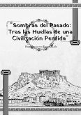 "Sombras del Pasado: Tras las Huellas de una Civilización Perdida" (eBook, ePUB)