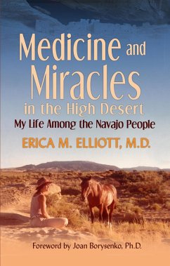 Cover Medicine and Miracles in the High Desert: My Life Among the Navajo People (eBook, ePUB)