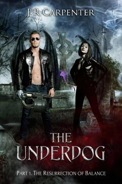The Underdog (The Resurrection of Balance, #1) (eBook, ePUB) - Carpenter, Justin
