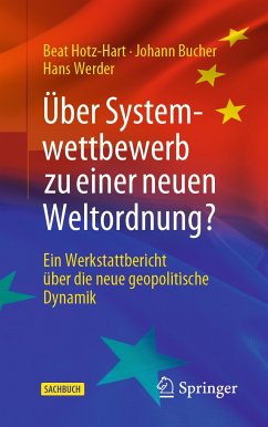 Über Systemwettbewerb zu einer neuen Weltordnung? (eBook, PDF) - Hotz-Hart, Beat; Bucher, Johann; Werder, Hans