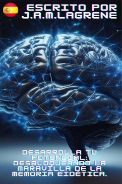Cover Desarrolla tu Potencial: Desbloqueando la Maravilla de la Memoria Eidética. (eBook, ePUB)
