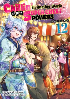 Chillin’ in Another World with Level 2 Super Cheat Powers: Volume 12 (Light Novel) (eBook, ePUB) - Kinojo, Miya