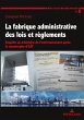 La fabrique administrative des lois et... - Bild 1