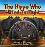 The Hippo Who Hated To Fight