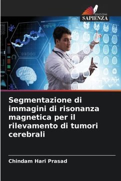 Segmentazione di immagini di risonanza magnetica per il rilevamento di tumori cerebrali - Hari Prasad, Chindam