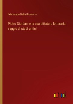 Pietro Giordani e la sua dittatura letteraria: saggio di studi critici