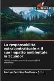 La responsabilità extracontrattuale e il suo impatto ambientale in Ecuador