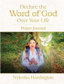 Declare the Word of God Over Your Life Prayer Journal