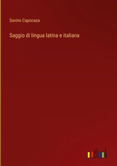 Saggio di lingua latina e italiana - Capocasa, Savino
