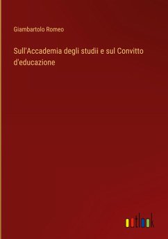 Sull'Accademia degli studii e sul Convitto d'educazione - Romeo, Giambartolo