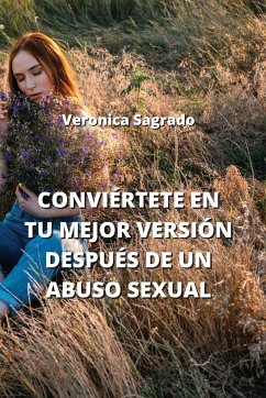 Conviértete En Tu Mejor Versión Después de Un Abuso Sexual - Sagrado, Veronica