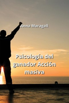 Psicología del ganador Acción masiva - Maragall, Anna