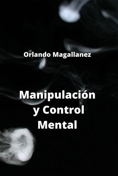 Manipulación y Control Mental - Magallanez, Orlando