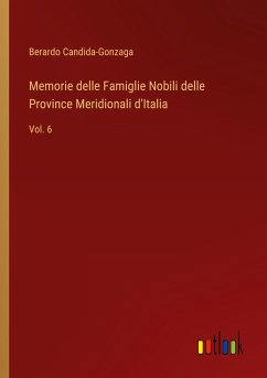Memorie delle Famiglie Nobili delle Province Meridionali d'Italia