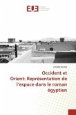 Occident et Orient: Représentation de l¿espace dans le roman égyptien