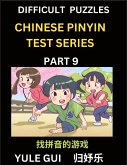 Difficult Level Chinese Pinyin Test Series (Part 9) - Test Your Simplified Mandarin Chinese Character Reading Skills with Simple Puzzles, HSK All Levels, Beginners to Advanced Students of Mandarin Chinese