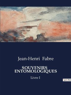 SOUVENIRS ENTOMOLOGIQUES - Fabre, Jean-Henri