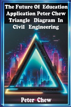 The Future Of Education . Application Peter Chew Triangle Diagram In Civil Engineering - Chew, Peter