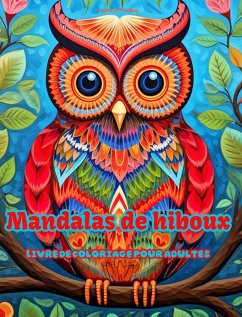 Mandalas de hiboux   Livre de coloriage pour adultes   Dessins anti-stress pour encourager la créativité - Editions, Inspiring Colors