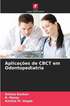 Aplicações de CBCT em Odontopediatria - Keshan, Anisha;Manju, R.;Hegde, Amitha M.