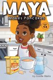 Maya Makes Pancakes