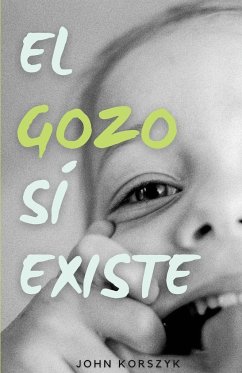 El Gozo Sí Existe - Korszyk, John