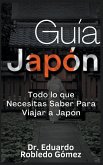 Guía Japón Todo lo que Necesitas Saber Para Viajar a Japón