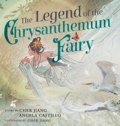 The Legend of the Chrysanthemum Fairy - Castillo, Angela; Jiang, Cher