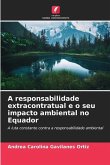 A responsabilidade extracontratual e o seu impacto ambiental no Equador