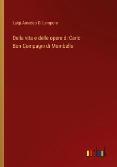 Della vita e delle opere di Carlo Bon-Compagni di Mombello