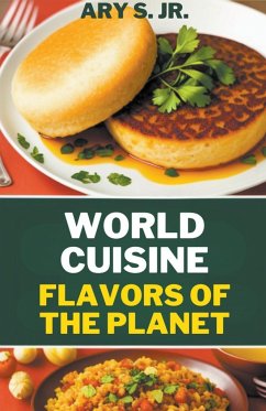 World Cuisine Flavors of the Planet - S., Ary Jr.