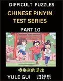 Difficult Level Chinese Pinyin Test Series (Part 10) - Test Your Simplified Mandarin Chinese Character Reading Skills with Simple Puzzles, HSK All Levels, Beginners to Advanced Students of Mandarin Chinese