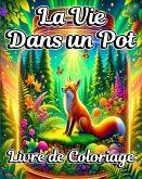 Livre de coloriage La Vie dans un Pot